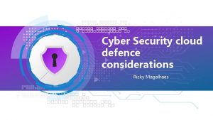 Cyber Security cloud defence considerations Ricky Magalhaes Ricky