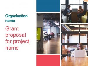 Organisation name Grant proposal for project name Your