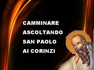 CAMMINARE ASCOLTANDO SAN PAOLO AI CORINZI Powerpoint Templates