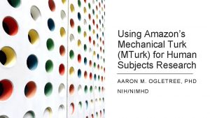 Using Amazons Mechanical Turk MTurk for Human Subjects