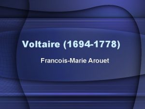 Voltaire 1694 1778 FrancoisMarie Arouet a talented boy