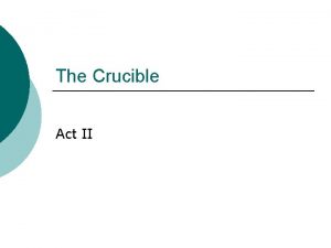 What is the setting of act ii of the crucible?