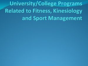 UniversityCollege Programs Related to Fitness Kinesiology and Sport