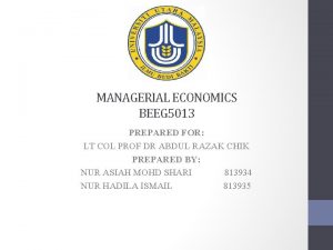 MANAGERIAL ECONOMICS BEEG 5013 PREPARED FOR LT COL