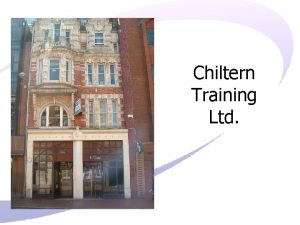 Chiltern Training Ltd Agenda What courses do Chiltern