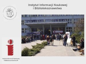 Instytut Informacji Naukowej i Bibliotekoznawstwa Instytut Informacji Naukowej