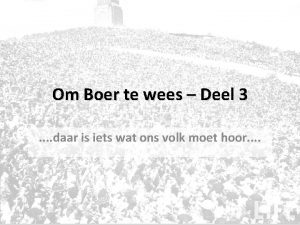 Om Boer te wees Deel 3 daar is