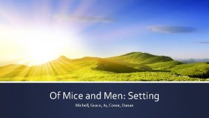 Of Mice and Men Setting Michell Grace Jo