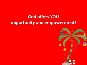 God offers YOU opportunity and empowerment Members Acts