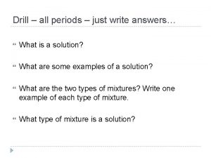 Drill all periods just write answers What is