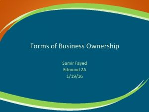 Forms of Business Ownership Samir Fayed Edmond 2