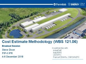 Cost Estimate Methodology WBS 121 06 Breakout Session