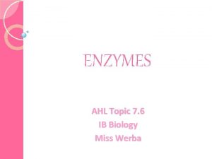 ENZYMES AHL Topic 7 6 IB Biology Miss