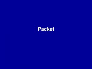 Packet Packet Data v potach jsou uloena ve