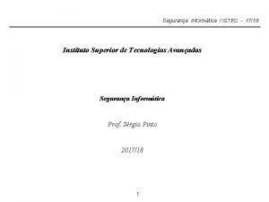 Segurana Informtica ISTEC 1718 Instituto Superior de Tecnologias