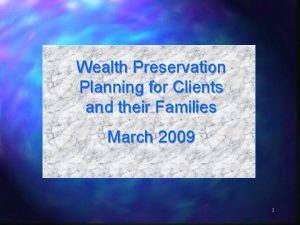 Wealth Preservation Planning for Clients and their Families