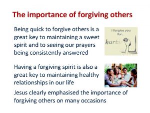 The importance of forgiving others Being quick to