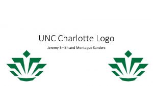 UNC Charlotte Logo Jeremy Smith and Montague Sanders