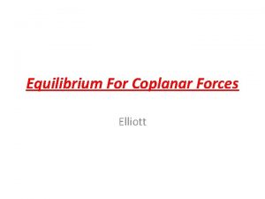 Equilibrium For Coplanar Forces Elliott Free Body Diagrams