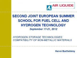 SECOND JOINT EUROPEAN SUMMER SCHOOL FOR FUEL CELL SECOND JOINT EUROPEAN SUMMER SCHOOL FOR FUEL CELL