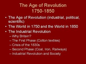 The Age of Revolution 1750 1850 The Age