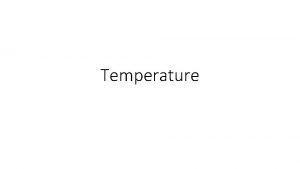 Temperature Celsius Scale How does a thermometer work