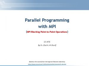 Parallel Programming with MPI MPI Blocking PointtoPoint Operations