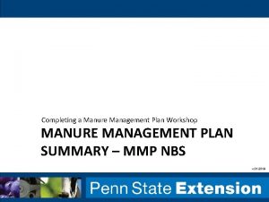 Completing a Manure Management Plan Workshop MANURE MANAGEMENT