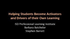 Helping Students Become Activators and Drivers of their