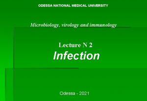 ODESSA NATIONAL MEDICAL UNIVERSITY Microbiology virology and immunology