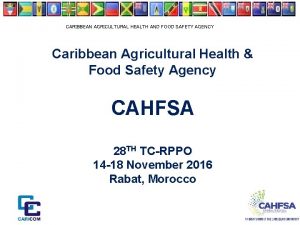 CARIBBEAN AGRICULTURAL HEALTH AND FOOD SAFETY AGENCY Caribbean