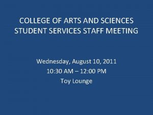COLLEGE OF ARTS AND SCIENCES STUDENT SERVICES STAFF