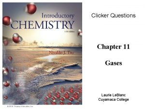 Clicker Questions Chapter 11 Gases Laurie Le Blanc