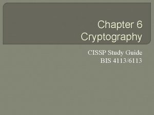 Chapter 6 Cryptography CISSP Study Guide BIS 41136113