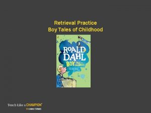 Retrieval Practice Boy Tales of Childhood Retrieval Practice