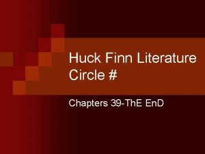 Huck Finn Literature Circle Chapters 39 Th E