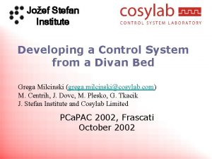 Joef Stefan Institute Developing a Control System from