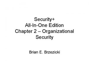 Security AllInOne Edition Chapter 2 Organizational Security Brian
