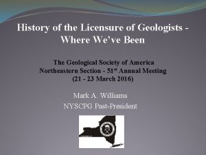 History of the Licensure of Geologists Where Weve