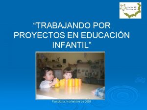 tica TRABAJANDO POR PROYECTOS EN EDUCACIN INFANTIL Pamplona