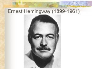 Ernest Hemingway 1899 1961 Hemingways Life n n