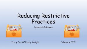 Reducing Restrictive Practices Updated Guidance Tracy Cox Wendy