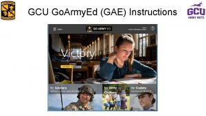 GCU Go Army Ed GAE Instructions Needed for