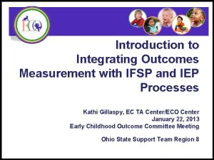 Introduction to Integrating Outcomes Measurement with IFSP and