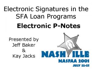Electronic Signatures in the SFA Loan Programs Electronic