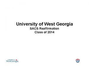 University of West Georgia SACS Reaffirmation Class of