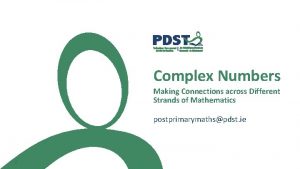 Complex Numbers Making Connections across Different Strands of