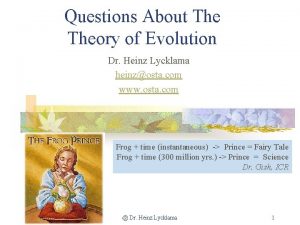 Questions About Theory of Evolution Dr Heinz Lycklama