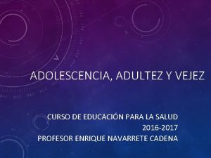 ADOLESCENCIA ADULTEZ Y VEJEZ CURSO DE EDUCACIN PARA