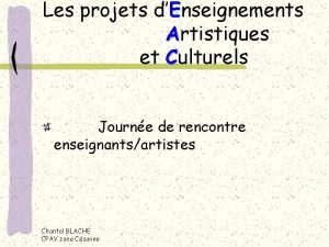 Les projets dEnseignements Artistiques et Culturels Journe de